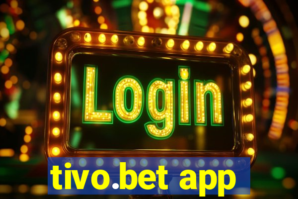 tivo.bet app